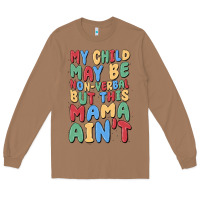 Toasted Coconut my child may be non verbal but this mama ain't Long Sleeve Tee - MaliasSmallBusiness