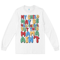 White my child may be non verbal but this mama ain't Long Sleeve Tee - MaliasSmallBusiness