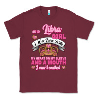 Burgundy As A Libra Girl I Was Born With My Heart On My Sleeve And A Mouth Classic Tee - Jasminsmagicworld