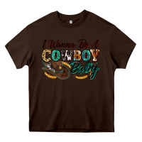 Chocolate Brown i wanna be a cowboy baby Heavy Core Tee - Zillion Design Studio