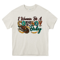 Cream i wanna be a cowboy baby Heavy Core Tee - Zillion Design Studio