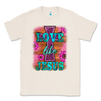 Natural love like jesus Classic Tee - BarkalooDesign