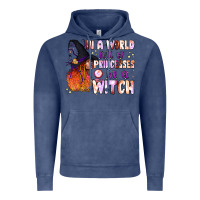 Vintage Denim in a world full of princesses be a witch Vintage Hoodie - BundleAndBundleShop