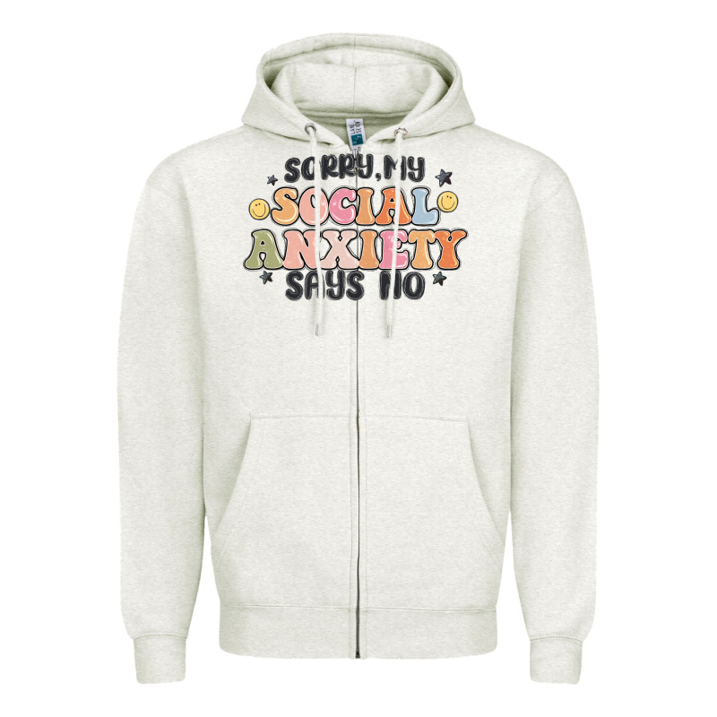 Sorry My Social Anxiety Says No Zipper Hoodie by MaliasSmallBusiness | Teevron