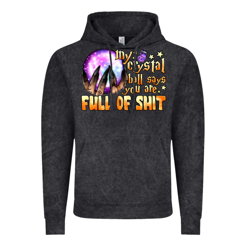 My Crystal Ball Says You Are Full Of Shit Vintage Hoodie by BundleAndBundleShop | Teevron