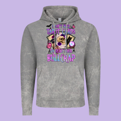 I Don't Need Tarot Cards To Read Your Bullcrap Vintage Hoodie Designed By Bundleandbundleshop