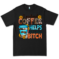 Black i pretend coffee helps but i'm still a bitch Premium Tee - Zillion Design Studio