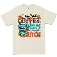 Bone i pretend coffee helps but i'm still a bitch Premium Tee - Zillion Design Studio