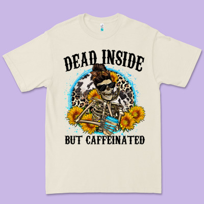 Dead Inside But Caffeinated Premium Tee Designed By Zillion Design Studio