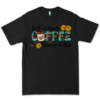 Black first we drink coffee then we do this Premium Tee - AdoDesignShop