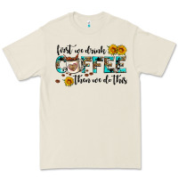 Bone first we drink coffee then we do this Premium Tee - AdoDesignShop