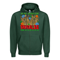 Sports Green tis the season for tamales tama la la la la la la Zipper Hoodie - MaliasSmallBusiness