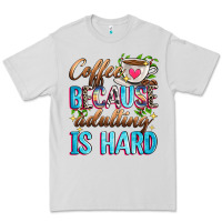 Dove Grey coffee because adulting is hard Premium Tee - Zillion Design Studio