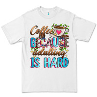 White coffee because adulting is hard Premium Tee - Zillion Design Studio