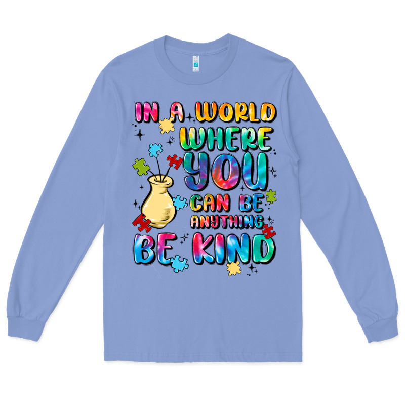 In A World Where You Can Be Anything Long Sleeve Tee by MaliasSmallBusiness | Teevron