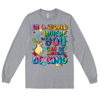 Heather Grey in a world where you can be anything Long Sleeve Tee - MaliasSmallBusiness