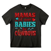 Asphalt mamas let your babies be cowboys Heavy Core Tee - texasbilliewilder