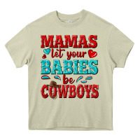 Mossy mamas let your babies be cowboys Heavy Core Tee - texasbilliewilder