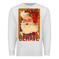 Oatmeal Heather Behave Santa Premium Sweatshirt - Bettercallsaul
