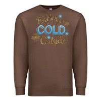 Chestnut Baby It s Cold Outside Premium Sweatshirt - Bettercallsaul