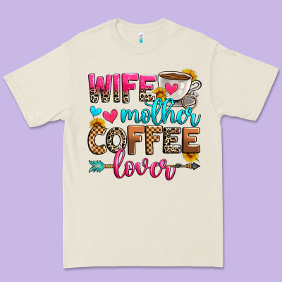 Wife Mother Coffee Lover Premium Tee Designed By Zillion Design Studio