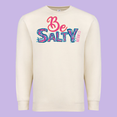 Be Salty Premium Sweatshirt Designed By Bettercallsaul