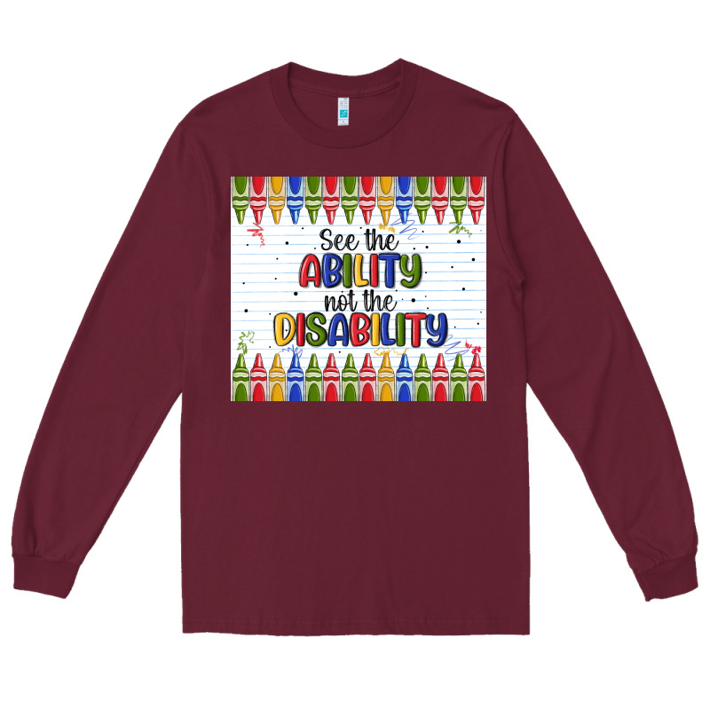 See The Ability Not The Disability Long Sleeve Tee by MaliasSmallBusiness | Teevron