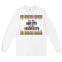 White see the ability not the disability Long Sleeve Tee - MaliasSmallBusiness
