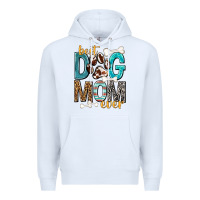 White Best Dog Mom Ever Premium Hoodie - texasbilliewilder