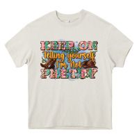 Cream keep on telling yourself i'm not pretty Heavy Core Tee - Zillion Design Studio