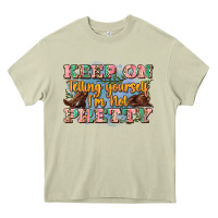 Mossy keep on telling yourself i'm not pretty Heavy Core Tee - Zillion Design Studio