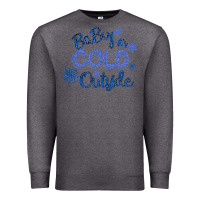 Charcoal Heather Baby It s Cold Outside Premium Sweatshirt - Bettercallsaul
