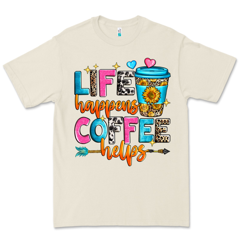 Life Happens Coffee Helps Premium Tee by Zillion Design Studio | Teevron