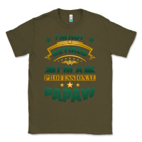 Army Green i'm not retired i'm a professional papaw Classic Tee - Jasminsmagicworld