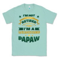 Seafoam i'm not retired i'm a professional papaw Classic Tee - Jasminsmagicworld
