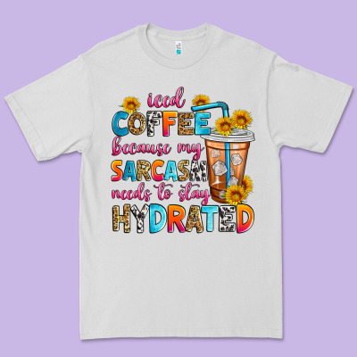 Iced Coffee Because My Sarcasm Needs To Stay Hydra Premium Tee Designed By Zillion Design Studio