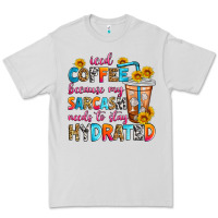 Dove Grey iced coffee because my sarcasm needs to stay hydra Premium Tee - Zillion Design Studio