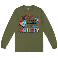 Army Green autism it's not a disability it's a different abil Long Sleeve Tee - MaliasSmallBusiness