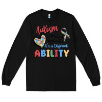 Black autism it's not a disability it's a different abil Long Sleeve Tee - MaliasSmallBusiness