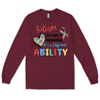 Burgundy autism it's not a disability it's a different abil Long Sleeve Tee - MaliasSmallBusiness