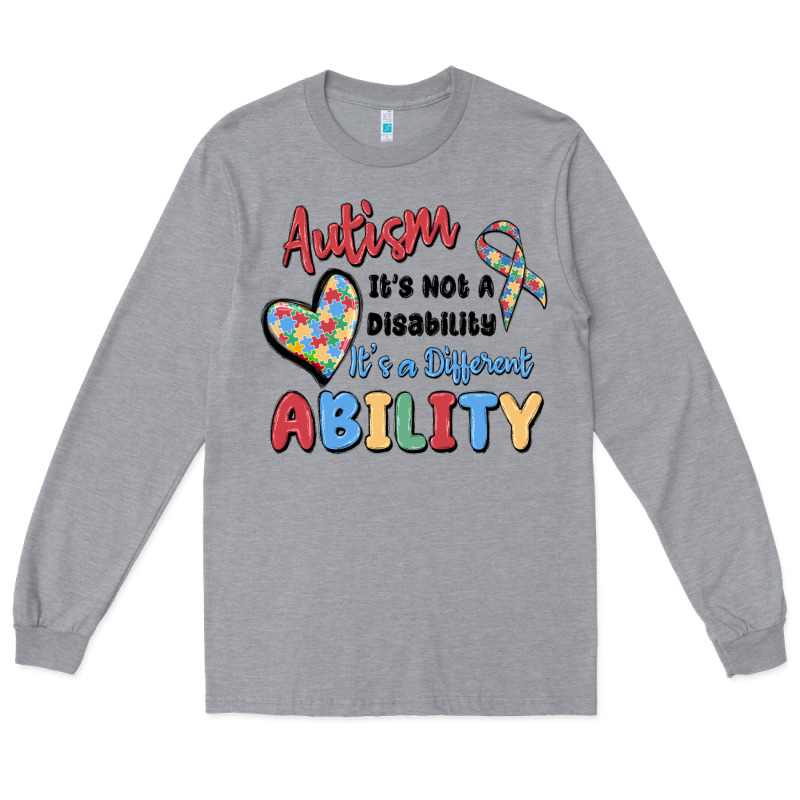 Autism It's Not A Disability It's A Different Abil Long Sleeve Tee by MaliasSmallBusiness | Teevron