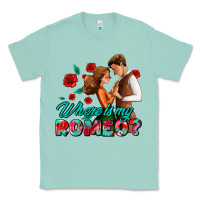 Seafoam where is my romeo Classic Tee - AdoDesignShop