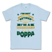 Dusty Blue i'm not retired i'm a professional poppa Classic Tee - Jasminsmagicworld