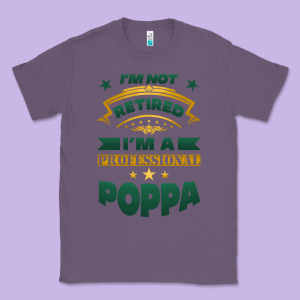 I'm Not Retired I'm A Professional Poppa Classic Tee Designed By Jasminsmagicworld