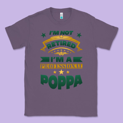 I'm Not Retired I'm A Professional Poppa Classic Tee Designed By Jasminsmagicworld