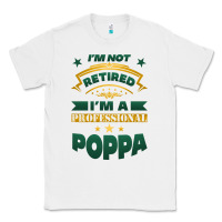 White i'm not retired i'm a professional poppa Classic Tee - Jasminsmagicworld