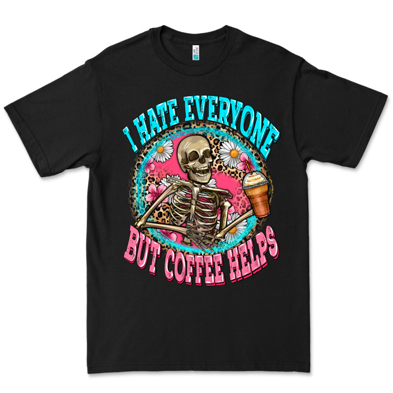 I Hate Everyone But Coffee Helps Premium Tee by Zillion Design Studio | Teevron