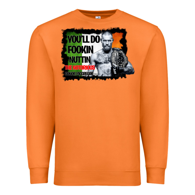 The Notorious Conor Mcgregor Fookin Nuttin Premium Sweatshirt by Bettercallsaul | Teevron