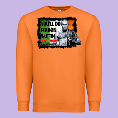 The Notorious Conor Mcgregor Fookin Nuttin Premium Sweatshirt Designed By Bettercallsaul