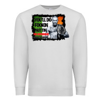 Dove Grey The Notorious Conor Mcgregor Fookin Nuttin Premium Sweatshirt - Bettercallsaul